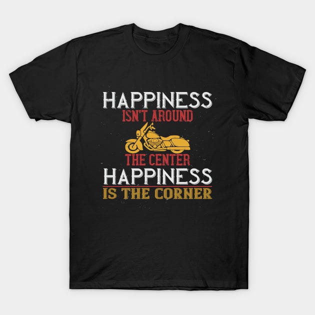 Happiness Is The Corner T-Shirt by khalmer